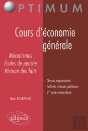Cours D'Économie Générale - Mécanismes, Écoles De Pensée, Histoire Des Faits