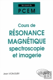 Cours Du Pcem : Cours De Résonance Magnétique : Spectroscopie Et Imagerie (De La Structure Magnétique