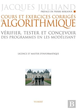 Bertrand.pt - Cours Et Exercices Corrigés D'Algorithmique : Vérifier, Tester Et Concevoir Des Programmes En Les Modélisant
