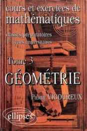 Cours Et Exercices De Mathématiques Tome 3, Géométrie