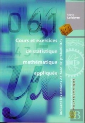 Cours Et Exercices De Statistique Mathematique Appliquee Incluant Les Notions De Base De Probabilite