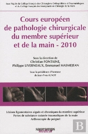 Cours Européen De Pathologie Chirugicale Du Membre Supérieur Et De La Main (Édition 2010)