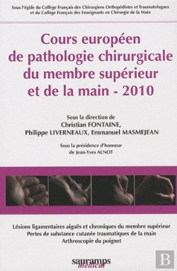 Bertrand.pt - Cours Européen De Pathologie Chirugicale Du Membre Supérieur Et De La Main (Édition 2010)