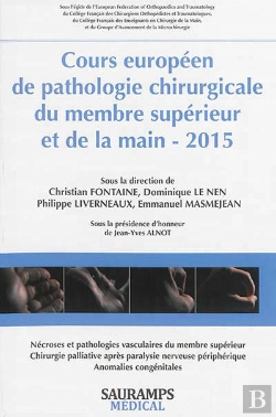 Bertrand.pt - Cours Européen De Pathologie Chirurgicale Du Membre Supérieur Et De La Main (Édition 2015)