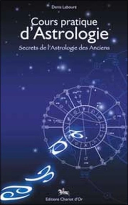 Bertrand.pt - Cours Pratique D'Astrologie ; Secrets De L'Astrologie Des Anciens