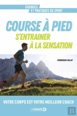 Bertrand.pt - Course À Pied. S'Entrainer À La Sensation : Votre Corps Est Votre Meilleur Coach