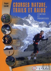 Courses Nature, Trails Et Raids ; S'Initier Et Progresser