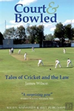 Bertrand.pt - Court And Bowled: Tales Of Cricket And The Law