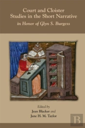 Court And Cloister: Studies In The Short Narrati Â€“ In Honor Of Glyn S. Burgess