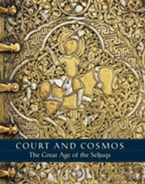 Court And Cosmos - The Great Age Of The Seljuqs