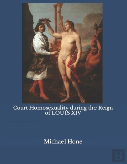 Bertrand.pt - Court Homosexuality During The Reign Of Louis Xiv