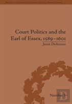 Court Politics And The Earl Of Essex, 1589â€“1601