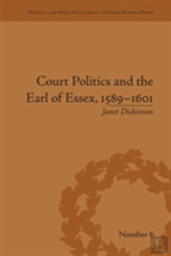 Bertrand.pt - Court Politics And The Earl Of Essex, 1589â€“1601