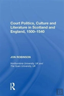 Bertrand.pt - Court Politics, Culture And Literature In Scotland And England, 1500-1540