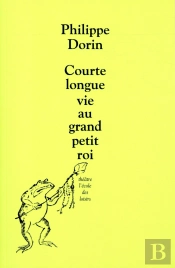 Courte Longue Vie Au Grand Petit Roi