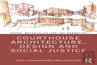 Courthouse Architecture, Design And Social Justice