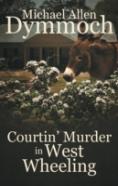 Courtin' Murder In West Wheeling