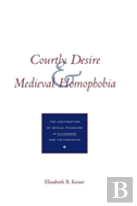 Courtly Desire And Medieval Homophobia