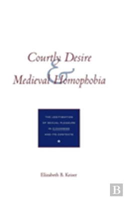 Bertrand.pt - Courtly Desire And Medieval Homophobia