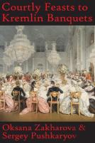 Courtly Feasts To Kremlin Banquets