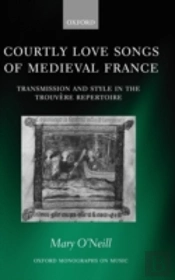 Courtly Love Songs Of Medieval France