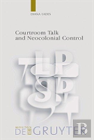 Courtroom Talk And Neocolonial Control