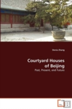 Bertrand.pt - Courtyard Houses Of Beijing