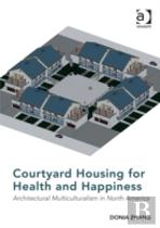 Courtyard Housing For Health And Happiness