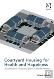 Courtyard Housing For Health And Happiness