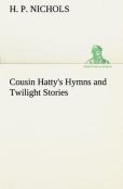 Cousin Hatty'S Hymns And Twilight Stories