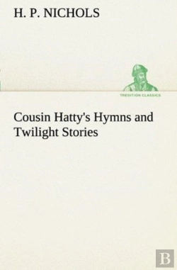 Bertrand.pt - Cousin Hatty'S Hymns And Twilight Stories