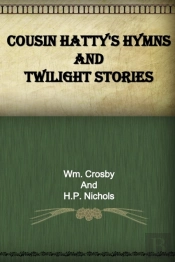 Cousin Hatty'S Hymns And Twilight Stories