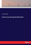 Cousin Lucy Among The Mountains