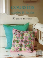 Coussins Rapides Et Faciles - 50 Projets Pas A Pas