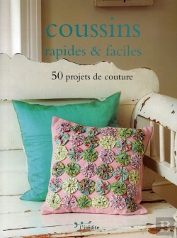 Bertrand.pt - Coussins Rapides Et Faciles - 50 Projets Pas A Pas