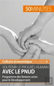 Coutenir Le Progrès Humain Avec Le Pnud ; Programme Des Nations Unies Pour Le Développement
