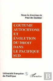 Coutume Autochtone Et Évolution Du Droit Dans Le Pacifique Sud