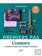 Couture : Techniques Et Modèles Pour Apprendre Et Progresser