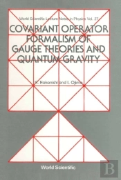 Covariant Operator Formalism Of Gauge Theories And Quantum Gravity