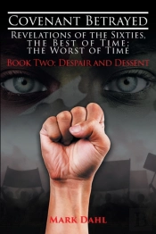 Covenant Betrayed - Revelations Of The Sixties, The Best Of Time; The Worst Of Time