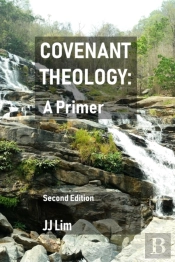 Covenant Theology: A Primer: 2nd Edition