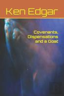 Covenants, Dispensations And A Goat
