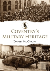 Coventry'S Military Heritage