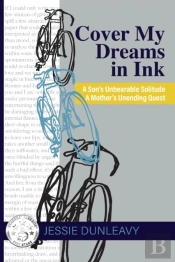 Cover My  Dreams  In Ink: A Son'S Unbear