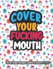 Cover Your Fucking Mouth