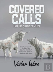 Covered Calls For Beginners 2021: Step-B