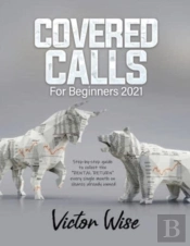 Covered Calls For Beginners 2021: Step-B