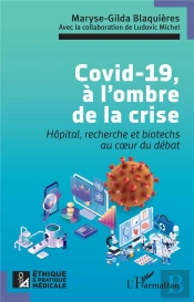 Covid-19, À L'Ombre De La Crise : Hôpital, Recherche Et Biotechs Au Coeur Du Débat