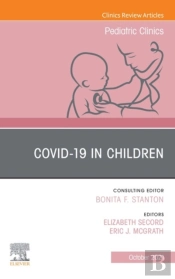 Covid-19, An Issue Of Pediatric Clinics Of North America, E-Book