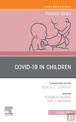 Bertrand.pt - Covid-19, An Issue Of Pediatric Clinics Of North America, E-Book